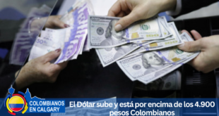 El Dólar sube y está por encima de los 4.900 pesos Colombianos