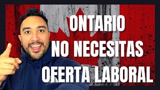 EMIGRA A CANADA SIN TENER UNA OFERTA DE TRABAJO / ONTARIO TIENE UNA GRAN OPORTUNIDAD #CANADA2022