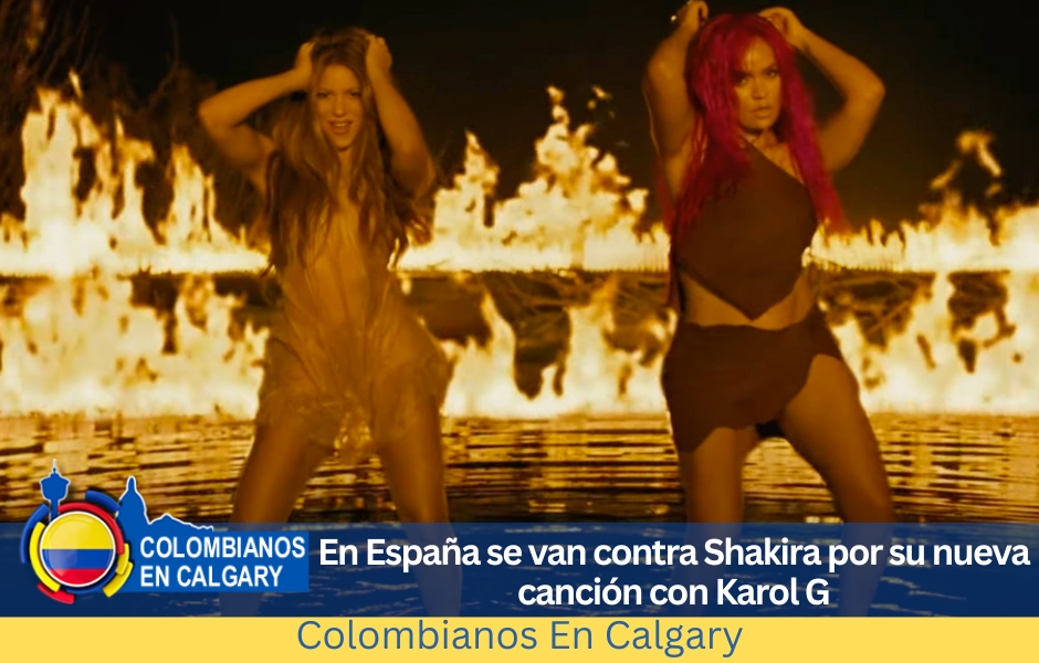 En España se van contra Shakira por su nueva canción con Karol G
